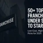 50+ Top Franchises Under $100K to Start with a franchise sign and dark-blue background.